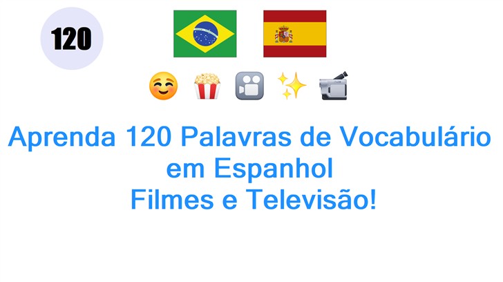 Aprenda 120 Palavras de Vocabulário em Espanhol: Filmes e Televisão!